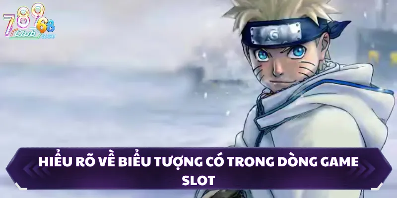 Hiểu rõ về biểu tượng có trong dòng game slot