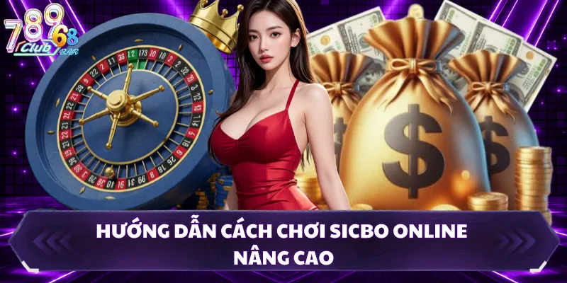 Hướng dẫn cách chơi sicbo online nâng cao