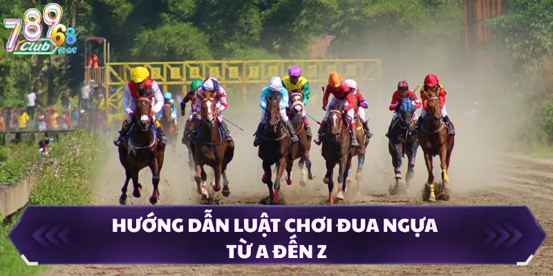 Hướng dẫn luật chơi đua ngựa từ A đến Z
