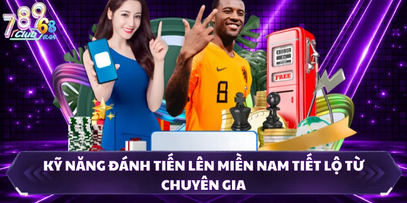 Kỹ năng đánh tiến lên miền nam tiết lộ từ chuyên gia