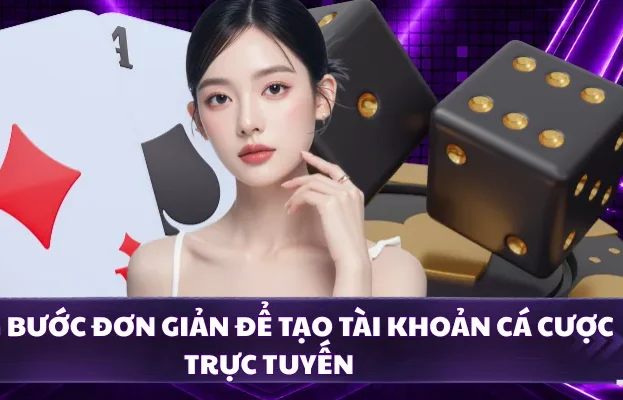 Từng bước đơn giản để tạo tài khoản cá cược trực tuyến